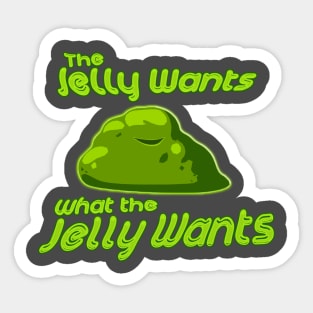Yaphit - The Jelly Wants What The Jelly Wants Sticker